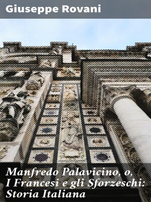 cover image of Manfredo Palavicino, o, I Francesi e gli Sforzeschi